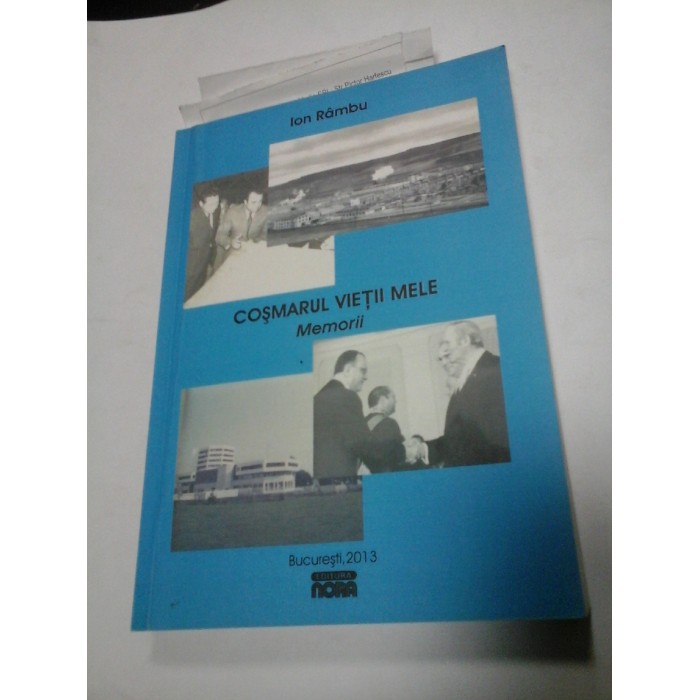 COSMARUL VIETII MELE - MEMORII - Ion Rambu - autograf, dedicatie autor pentru Gen. Iulian Vlad